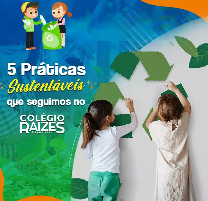 5 práticas sustentáveis que seguimos no Colégio Raízes