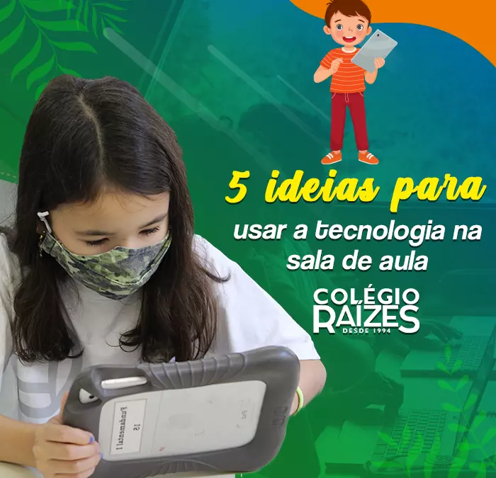 5 ideias para usar a tecnologia na sala de aula